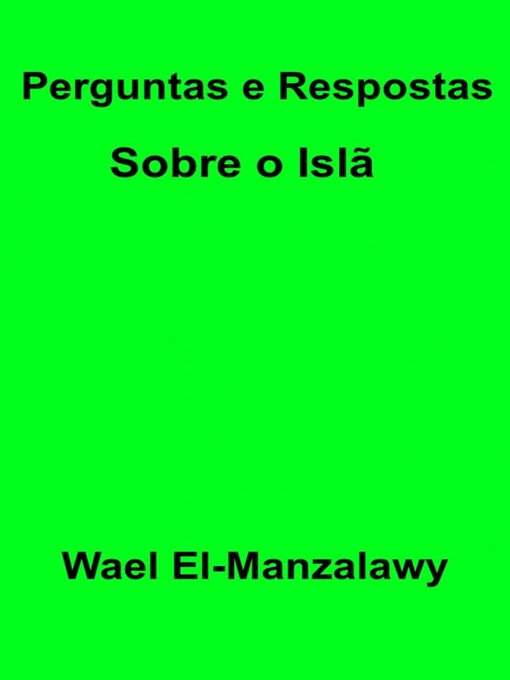 Title details for Perguntas E Respostas Sobre O Islã by Wael El - Available